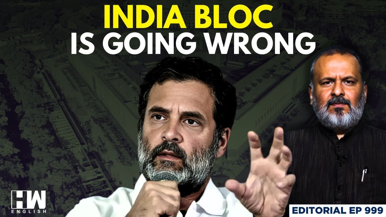 Editorial with Sujit Nair | INDIA Bloc Is Going Wrong | Rahul Gandhi ...