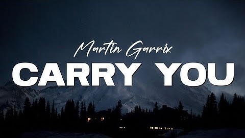 Martin Garrix, Third Party - Carry You (Lyrics) feat. Oaks & Declan J Donovan