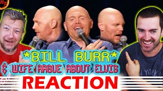 Bill Burr and His Wife Argue About Elvis REACTION - Netflix Is A Joke