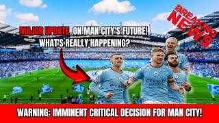 ⚠️ BREAKING NEWS | MAJOR UPDATE ON MAN CITY'S FUTURE! | WHAT'S REALLY HAPPENING? 🔄