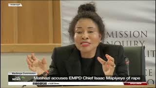 Madlanga Commission | Mashazi accuses EMPD Chief Isaac Mapiyeye of rape