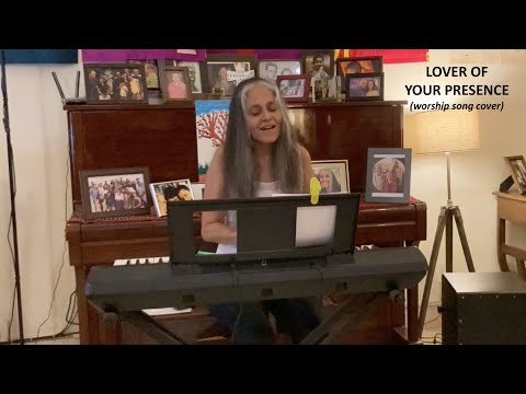 Lover Of Your Presence (worship song cover)