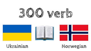 300 verb + Lesing og lytting: - Ukrainsk + Norsk