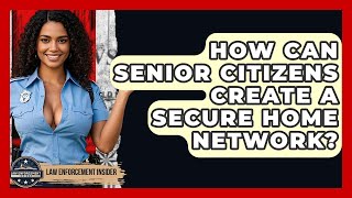 How Can Senior Citizens Create A Secure Home Network? - Law Enforcement Insider screenshot 4