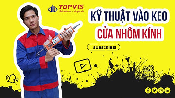 HƯỚNG DẪN ĐI KEO CỬA NHÔM KÍNH, KỸ THUẬT QUAN TRỌNG KHI VÀO KEO CỬA NHÔM KÍNH