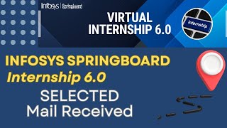 Selection Mails Received for Infosys Springboard Internship 6.0 | Internship Commences Soon ! 