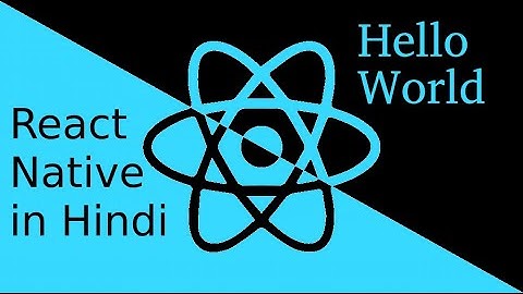 React-Native Hindi tutorial #4 First change with Hello World