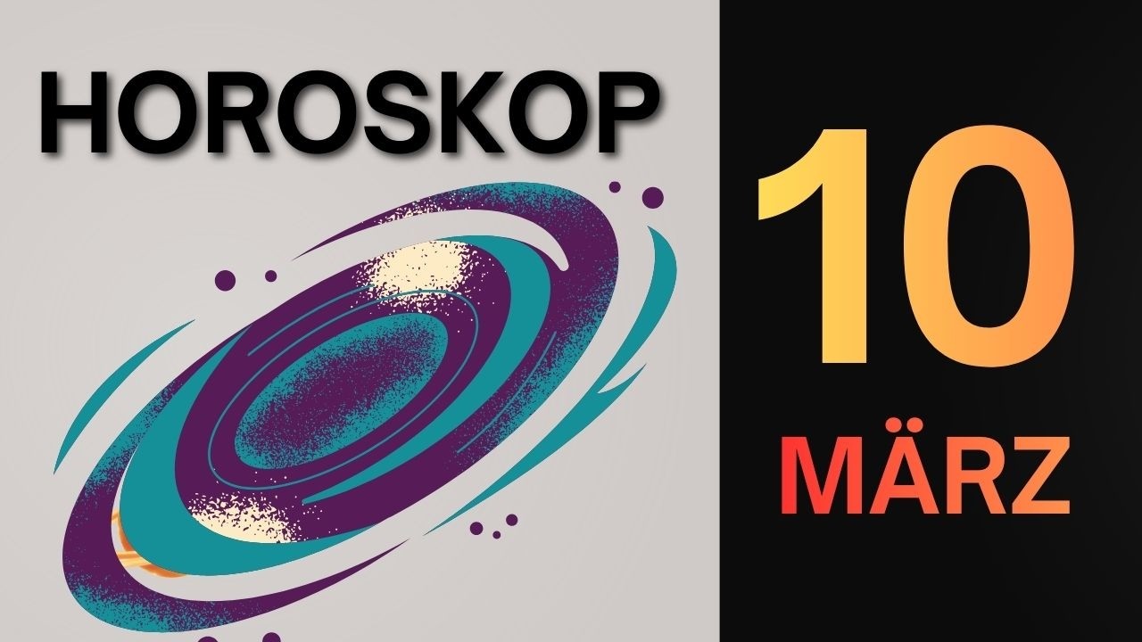 Tageshoroskop 10. märz 2026 -  für alle sternzeichen