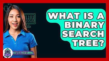 What Is A Binary Search Tree? - Next LVL Programming