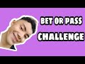 bet or pass challenge✨