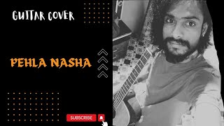 Pehla Nasha Pehla Khumar Guitar Cover Psy Shivoham