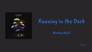 Monkey Majik - Running in the Dark [Lirik & Terjemahan]