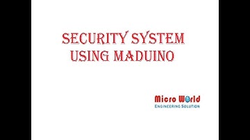 SECURITY SYSTEM USING MADUINO