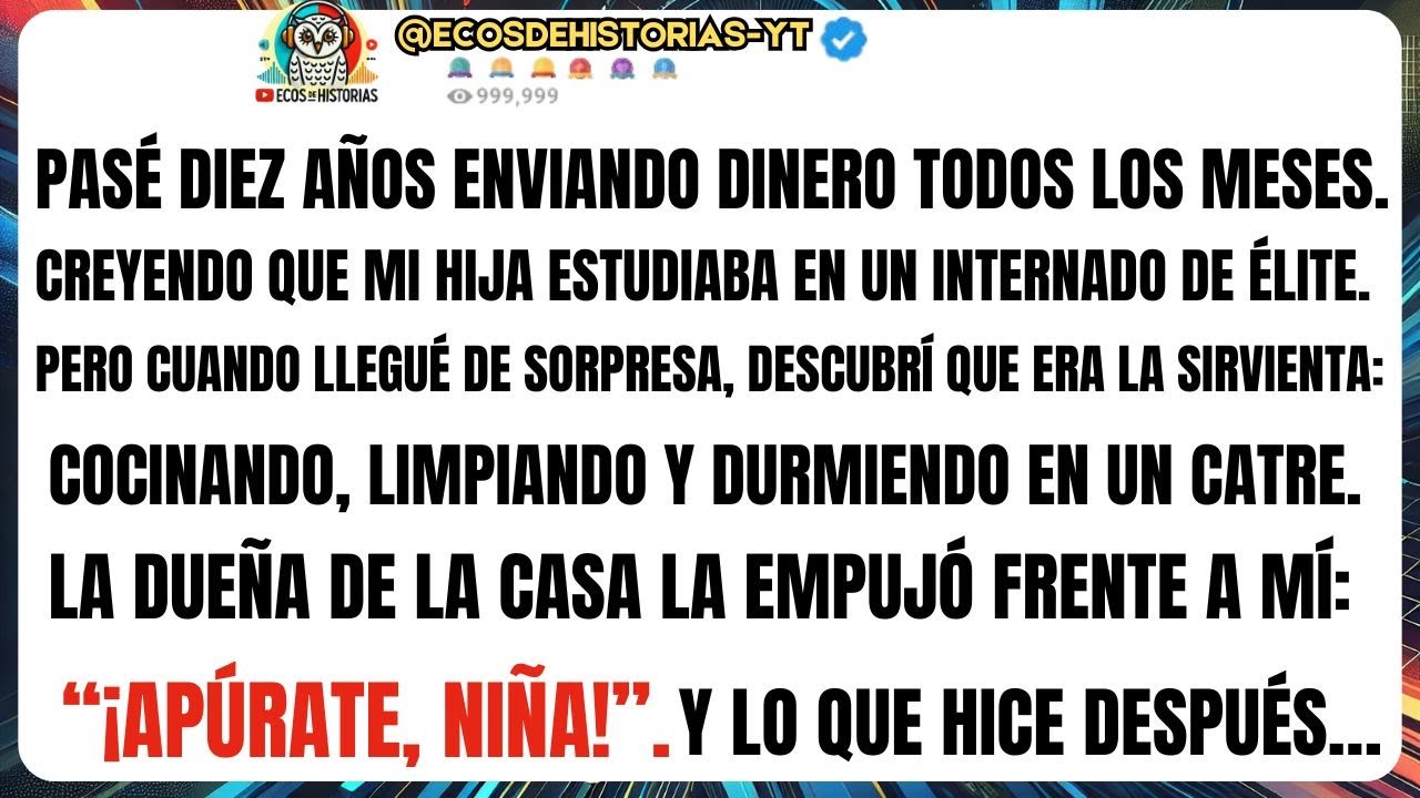 Pasé diez años enviando dinero todos los meses, creyendo que mi HIJA estudiaba en un internado