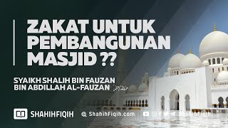 Bolehkah Zakat untuk Pembangunan Masjid - Syaikh Shalih Al-Fauzan #nasehatulama