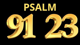 Psalm 23 and Psalm 91: The Most Powerful Psalms of the Bible