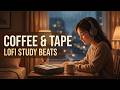 COFFEE & TAPE | Lofi Hip Hop / Jazzhop / Chillhop Beats 2026