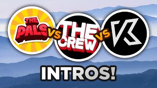 The Pals VS The Crew (YouTuber group) VS KREW Intros!