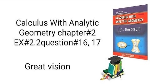 Calculus With Analytic Geometry chapter#2 EX#2.2question#16, 17 SM YUSUF