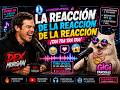 "la reaccion de la reaccion" Dembow