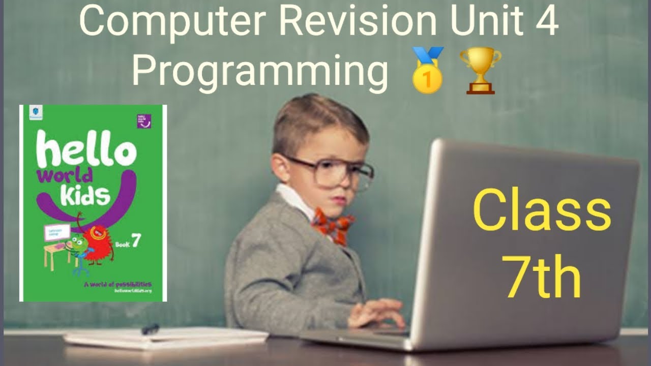 Hello world kids class 7 Final Exams 📚 Prep Unit 4 Programming for Good ...