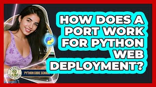 How Does A Port Work For Python Web Deployment? - Python Code School