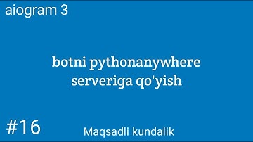 aiogram 3 botni pythoanywhere serveriga qo