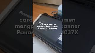 Cara pindai dokumen menggunakan scanner Panasonic KV-S1037X #shorts #tutorial