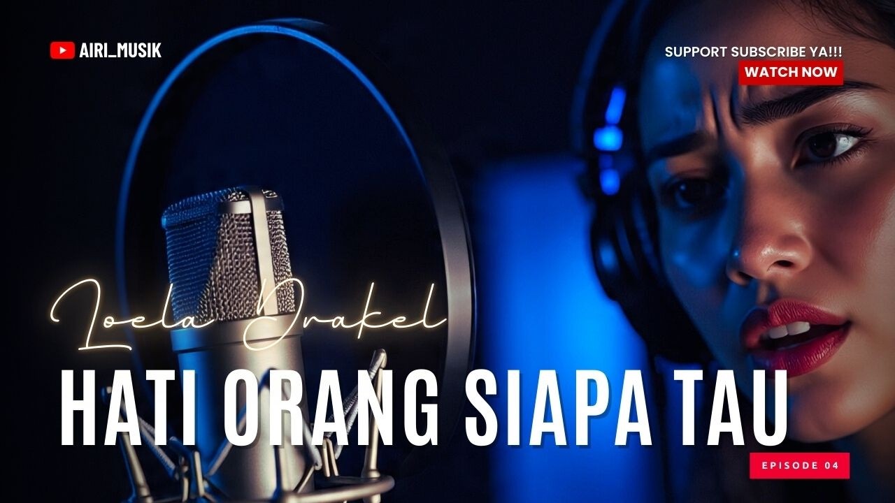 Hati Orang Siapa Tahu – Loela Drakel | Cover AIRI