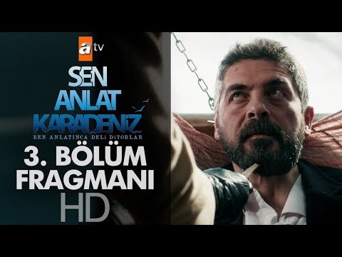 Sen Anlat Karadeniz - 3. Bölüm Fragmanı