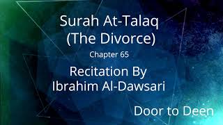 Surah At-Talaq (The Divorce) Ibrahim Al-Dawsari  Quran Recitation