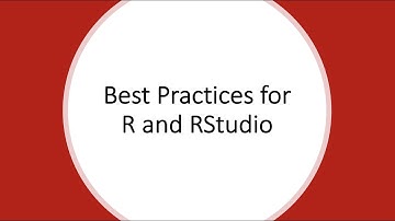 Best Practices for R and RStudio