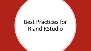 Best Practices for R and RStudio