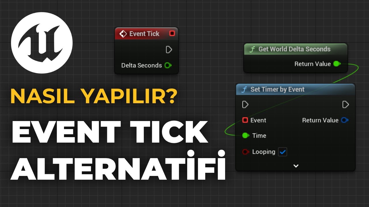 Event Tick alternatifi nasıl yapılır? | Unreal Engine 5 ile nasıl