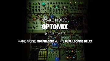 Make Noise Optomix - First Test (yeah, it took me this long to get one.)