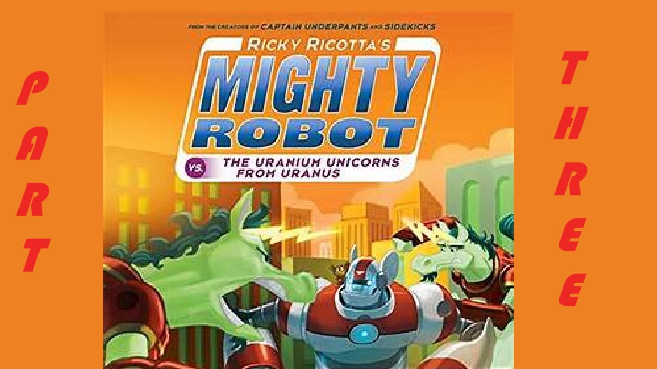 FINAL! Ricky Ricotta's Mighty Robot 7: vs. the Uranium Unicorns from Uranus (Part 3)