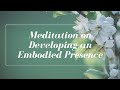 New Moon Meditation on Developing an Embodied Presence