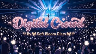 Digital Crowd ✦ (Original Song ) | By 🎀 Soft Bloom Diary 🎀 screenshot 3