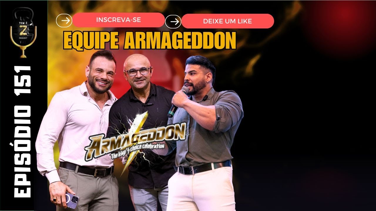EQUIPE ARMAGEDDON - TEM É ZÉ CAST 