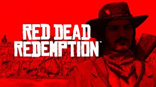 Hasta Siempre Vaquero... - Red Dead Redemption #6/FINAL