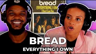 Bread  Everything I Own REACTION