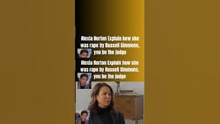 Alexia Norton one of Russell Simmons (RR) assault victims explains what he did