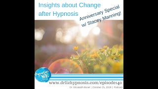 HM140 Insights about Change after Hypnosis – Anniversary Special with Stacey Manning