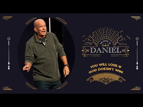 The Book of Daniel | You will lose if God doesn’t win!