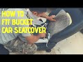 HOW TO INSTALL  FIT BUCKET CAR🚗 SEATCOVER/SKIN FIT CAR SEATCOVER