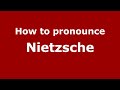 How to Pronounce Nietzsche - PronounceNames.com