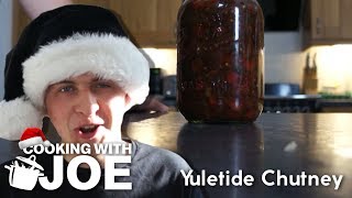 Cooking With Joe  Yuletide Chutney Special