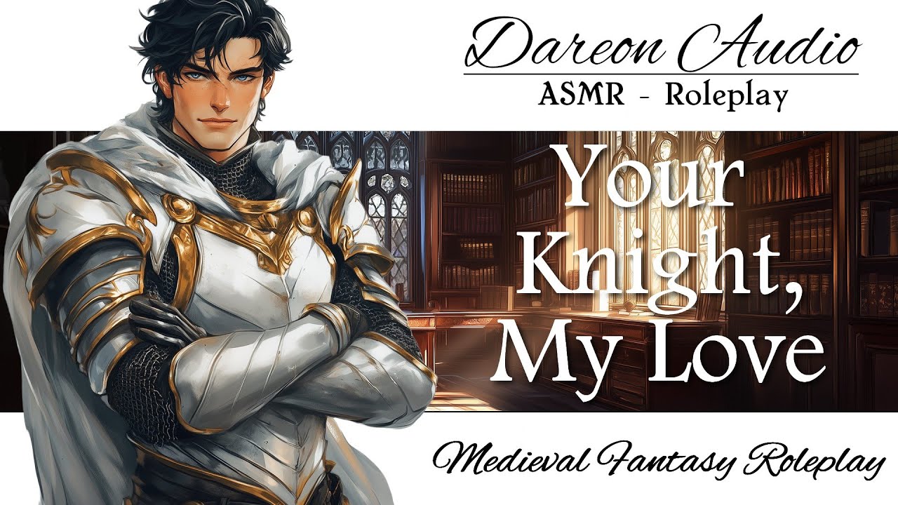 ASMR Voice: Your Knight, My Love [M4A] [Knight x Royalty] [Protective] [Proposal] [Patreon Preview]
