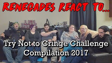 Renegades React to... Try Not to Cringe - Compilation 2017