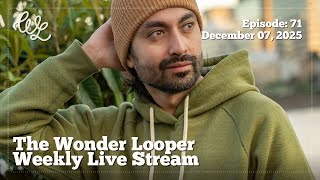Wonder Looper Live Stream Ep. 71